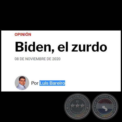 BIDEN, EL ZURDO - Por LUIS BAREIRO - Domingo, 08 de Noviembre de 2020